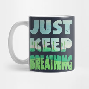 Just Keep Breathing (Spring) Mug